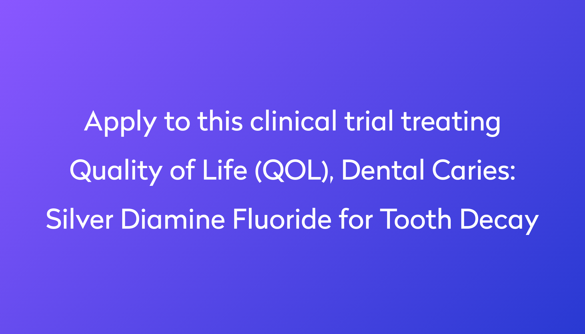 Silver Diamine Fluoride for Tooth Decay Clinical Trial 2023 Power